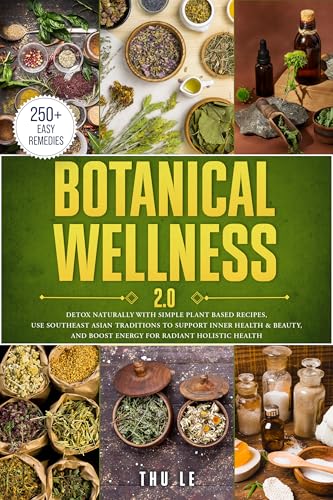 Herbal Remedies 2.0: Detox Naturally With Simple Plant Based Recipes, Support Inner Health & Beauty, And Boost Energy For Radiant Holistic Health (Kindle Edition)
