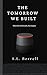The Tomorrow We Built by S.L. Borrell