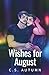 Wishes for August