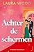 Achter de schermen by Laura Wood