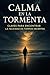 Calma en la tormenta: Claves para encontrar la felicidad en tiempos inciertos (Spanish Edition)