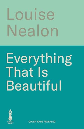 Everything That Is Beautiful (Kindle Edition)