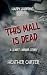 This Mall is Dead by Heather Carter