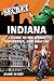 Secret Indiana: A Guide to the Weird, Wonderful, and Obscure