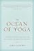 The Ocean of Yoga: A Comple...