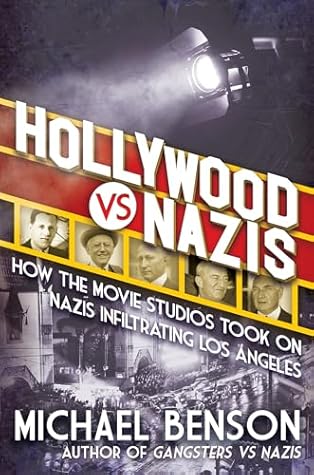 Hollywood vs. Nazis: How the Movie Studios Took On Nazis Infiltrating Los Angeles