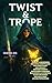 Twist & Trope by Chuck Anderson