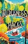 Wilderness Hacks by Joslin Brorsen Wilderness Hacks by Joslin Brorsen