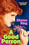 A Good Person by Kirsten  King