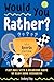 Would You Rather? Sports Edition: Play Ball with a Hilarious Game of Slam Dunk Scenarios (Easter Basket Stuffers for Kids; Easter Sports Gifts)