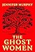 The Ghost Women