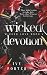 Wicked Devotion: A dark MMF military romance (Wicked Love)