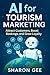 AI in Tourism: Attract Cust...
