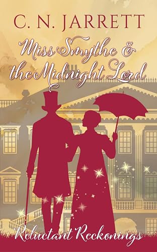 Miss Smythe and the Midnight Lord (Reluctant Reckonings #2; Dazzling Debutantes #7)