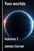 Two worlds: Volume 7 (Two worlds (light novels)