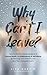 Why Can't I Leave? : How to...