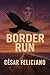 Border Run by Cesar Feliciano