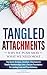 Tangled Attachments: Why We...