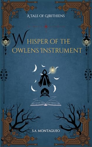 Whisper of The Owlen's Instrument: A Tale of Girithiens: Book One (Kindle Edition)
