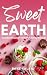 Sweet Earth: Decadent Vegan...