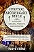 Survival Apothecary Bible: ...