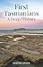 First Tasmanians: A Deep History