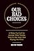 Our Bad Choices: A Wake-Up ...