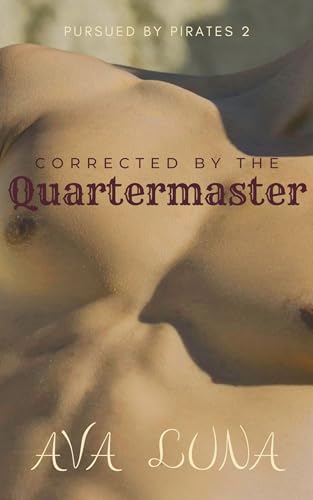 Corrected by the Quartermaster (Pursued by Pirates Book 2)