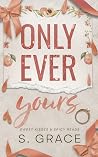 Only Ever Yours: Enemies to lovers, small town