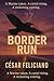Border Run by Cesar Feliciano