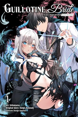 Guillotine Bride, Vol. 1 (manga): I’m just a dragon girl who’ll destroy the world. (Guillotine Bride (manga))