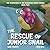 The Rescue of Junior Snail:...