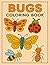 Bugs Coloring Book for kids by Palak Shah