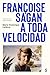 Françoise Sagan a toda velo...