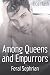 Among Queens and Empurrors by Feral Sephrian Among Queens and Empurrors by Feral Sephrian