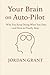Your Brain on Auto-Pilot: W...