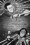 The Traitor & The Wretch by Jasmine Walls