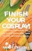 Finish Your Cosplay!: Motivation, Productivity, and How to Get Past the Tough Spots for Prop and Costume Makers