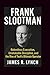 FRANK SLOOTMAN: Relentless ...