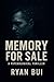 Memory For Sale: A Psycholo...