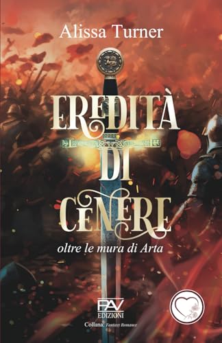 EREDITÀ DI CENERE: oltre le mura di Arta (Italian Edition)