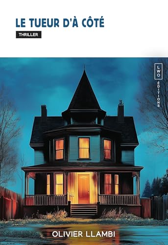 Le Tueur d'à côté 1: Un thriller psychologique haletant (French Edition)