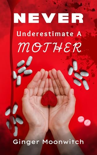 Never Underestimate a Mother (Kindle Edition)