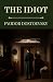 The Idiot by Fyodor Dostoevsky (Polis & Praxis Classics)