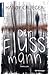 Der Flussmann: Thriller (Braunschweig-Krimi 1) (German Edition)