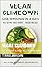 VEGAN SLIMDOWN: LOSE 10 POU...