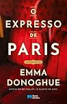 O Expresso de Paris by Emma Donoghue