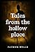 TALES FROM THE HOLLOW PLACE by Patrick Wells