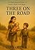 THREE ON THE ROAD by Hannah Grace