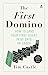 The First Domino: How To La...